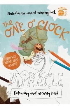 The One O\'Clock Miracle Coloring & Activity Book: Coloring, Puzzles, Mazes and More - Catalina Echeverri