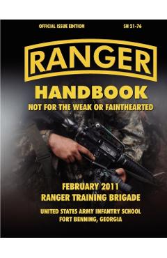Ranger Handbook (Large Format Edition): The Official U.S. Army Ranger Handbook Sh21-76, Revised February 2011 - Ranger Training Brigade