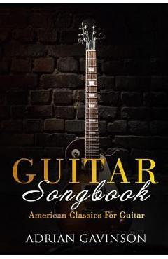 Guitar Songbook: American Classics for Guitar - Adrian Gavinson