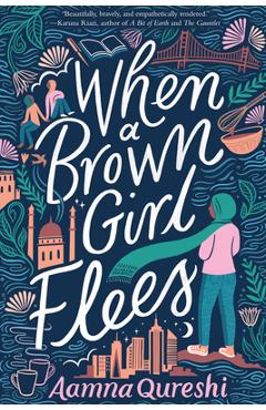 When a Brown Girl Flees - Aamna Qureshi