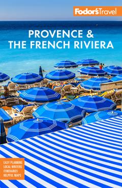 Fodor\'s Provence & the French Riviera - Fodor\'s Travel Guides