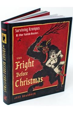 The Fright Before Christmas: Surviving Krampus and Other Yuletide Monsters, Witches, and Ghosts - Jeff Belanger