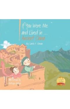 If You Were Me and Lived in...Ancient China: The Han Dynasty - An Introduction to Civilizations Throughout Time - Mateya Arkova