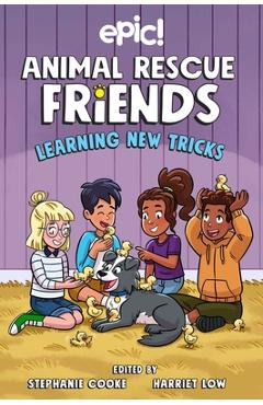 Animal Rescue Friends: Learning New Tricks: Volume 3 - Harriet Low