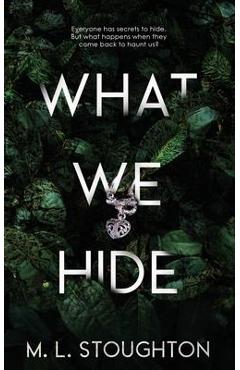 What We Hide - M. L. Stoughton
