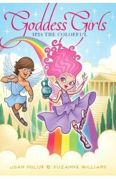 Iris the Colorful: Volume 14 - Joan Holub