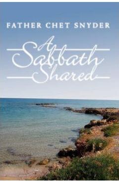 A Sabbath Shared - Father Chet Snyder
