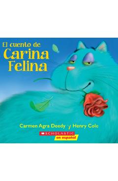 El Cuento de Carina Felina (Carina Felina) - Carmen Agra Deedy