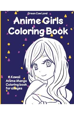 Anime Girls Coloring Book - Lin Watchorn