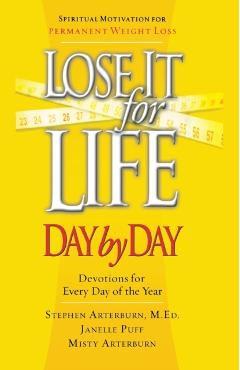 Lose It for Life Day by Day Devotional - Stephen Arterburn