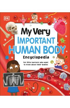 My Very Important Human Body Encyclopedia: For Little Learners Who Want to Know about Their Bodies - Dk