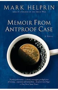 Memoir From Antproof Case - Mark Helprin
