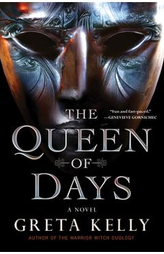 The Queen of Days - Greta Kelly
