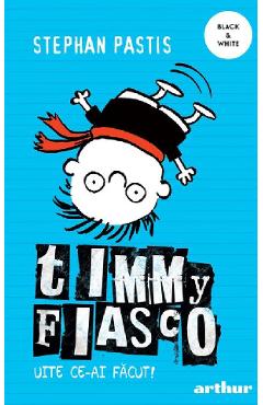 Timmy fiasco vol.2: uite ce-ai facut! - stephan pastis