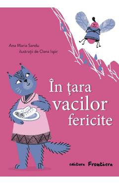 In tara vacilor fericite - Ana Maria Sandu