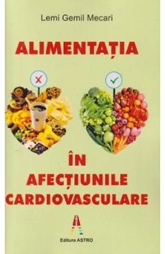 Alimentatia in afectiunile cardiovasculare - lemi gemil mecari