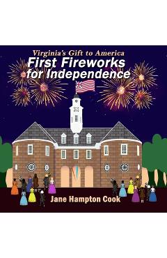 First Fireworks for Independence: Virginia's Gift to America
