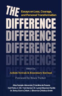 The Difference: Essays on Loss, Courage, and Personal Transformation - Achim Nowak