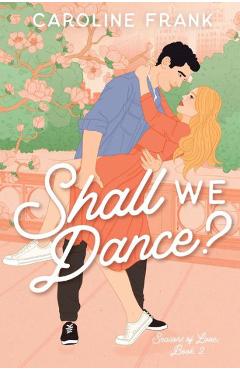 Shall We Dance? - Caroline Frank
