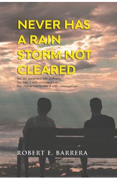 Never Has a Rain Storm Not Cleared - Robert E. Barrera