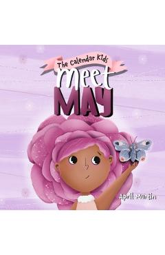 Meet May: A children's book about family, friendship, and holidays in May. - April Martin