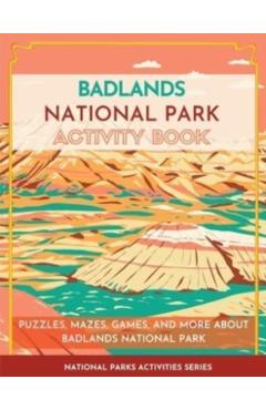Badlands National Park Activity Book: Puzzles, Mazes, Games, and More About Badlands National Park - Little Bison Press