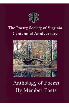 The centennial anthology of the poetry society of virginia - the poetry society of virginia