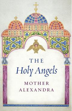 The Holy Angels - Mother Alexandra