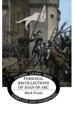 Personal Recollections of Joan of Arc - Mark Twain