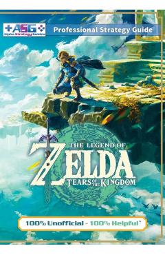 The Legend of Zelda Tears of the Kingdom Strategy Guide Book (Full Color): 100% Unofficial - 100% Helpful Walkthrough