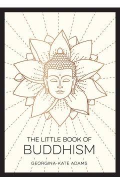 The Little Book of Buddhism - Georgina Kate Adams