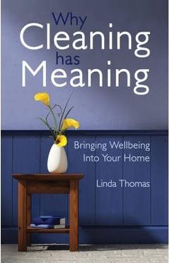 Why Cleaning Has Meaning: Bringing Wellbeing Into Your Home