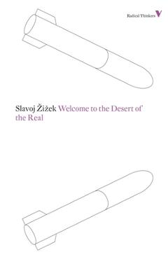 Welcome to the Desert of the Real: Five Essays on September 11 and Related Dates - Slavoj Zizek