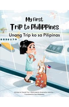 My First Trip to Philippines: Bilingual Tagalog-English Children\'s Book - Yeonsil Yoo