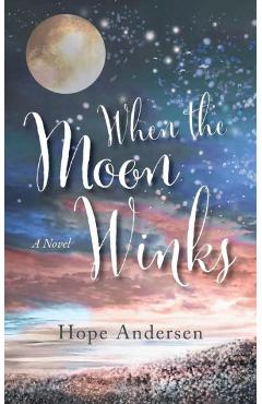 When the Moon Winks - Hope Andersen