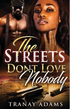 The Streets Don\'t Love Nobody - Tranay Adams