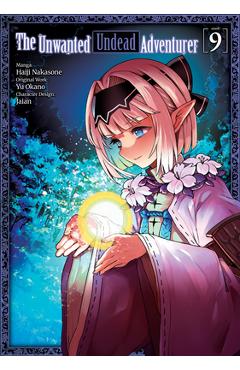 The Unwanted Undead Adventurer (Manga): Volume 9 - Yu Okano