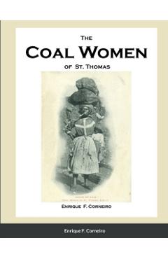 The Coal Women of St. Thomas - Enrique Corneiro