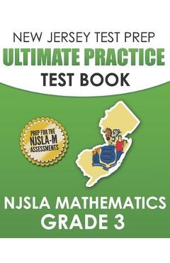 NEW JERSEY TEST PREP Ultimate Practice Test Book NJSLA Mathematics Grade 3: Includes 8 Complete NJSLA Mathematics Practice Tests - J. Hawas