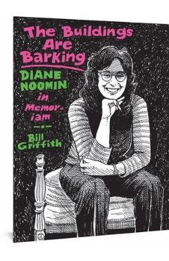 The Buildings Are Barking: Diane Noomin in Memoriam - Bill Griffith