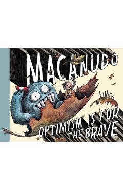 Macanudo: Optimism Is for the Brave - Liniers