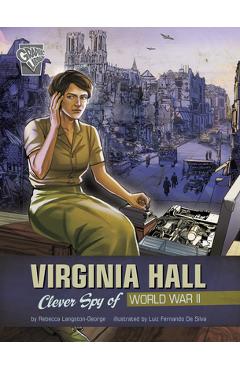 Virginia hall: clever spy of world war ii - samantha feriolla chow