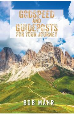 Godspeed and Guideposts for Your Journey - Bob Mahr