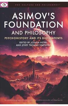 Asimov\'s Foundation and Philosophy - Joshua Heter