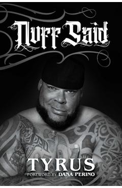 Nuff Said - Tyrus