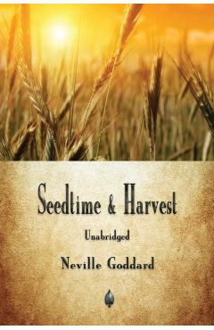 Seedtime and Harvest - Neville Goddard