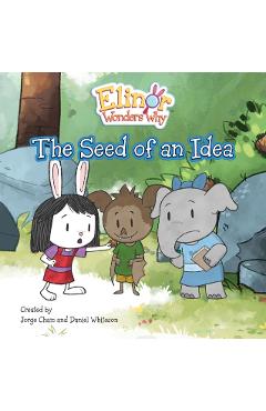 Elinor Wonders Why: The Seed of an Idea - Jorge Cham