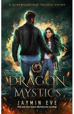 Dragon Mystics: Supernatural Prison #2 - Jaymin Eve