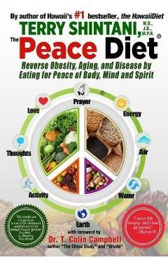 Peace Diet: Reverse Obesity, Aging, and Disease by Eating for Peace, Mind, and Body - Terry Shintani