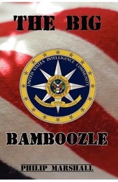The Big Bamboozle: 9/11 and the War on Terror - Philip Marshall